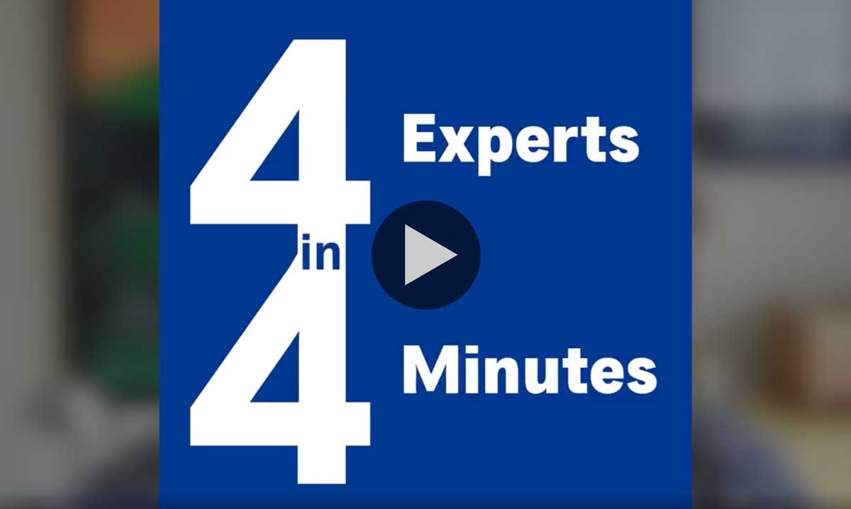 Watch "4 Experts in 4 Minutes"