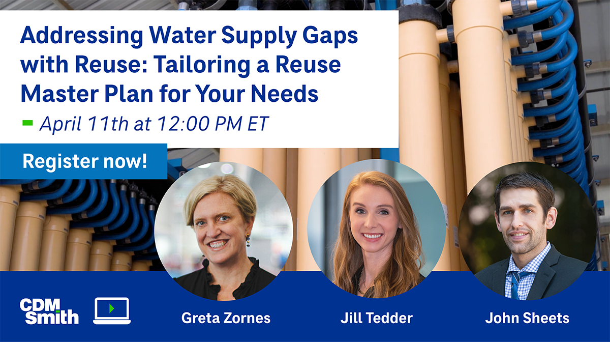 "Addressing Water Supply Gaps with Reuse: Tailoring a Reuse Master Plan for Your Needs" webinar on April 11, 2024 at Noon ET